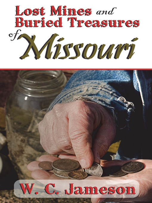 Title details for Lost Mines and Buried Treasures of Missouri by W. C. Jameson - Available